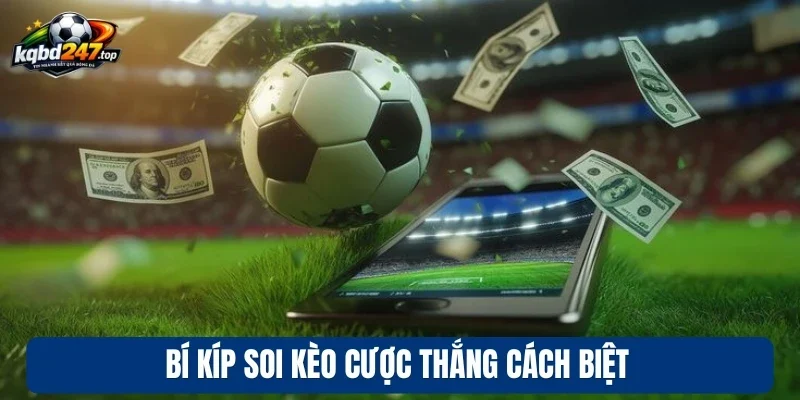 Bí kíp soi kèo cược thắng cách biệt