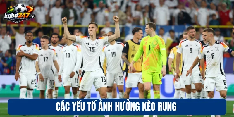 Kèo Rung - Bắt Nhịp Được Trận Đấu, Chốt Kèo Nhanh Từng Giây 4 Các yếu tố ảnh hưởng kèo rung