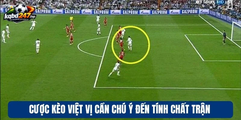 Kèo Việt Vị - Tuyệt Chiêu Kiếm Tiền Từ Cao Thủ Cá Cược 4 Cược kèo việt vị cần chú ý đến tính chất trận