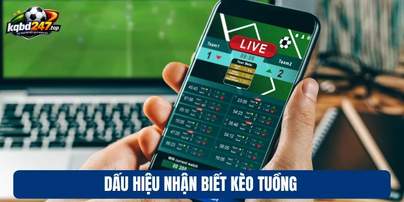 Kèo Tuồng - Dấu Hiệu Nhận Biết Bẫy Cá Cược Trong Bóng Đá 3 Dấu hiệu nhận biết kèo tuồng