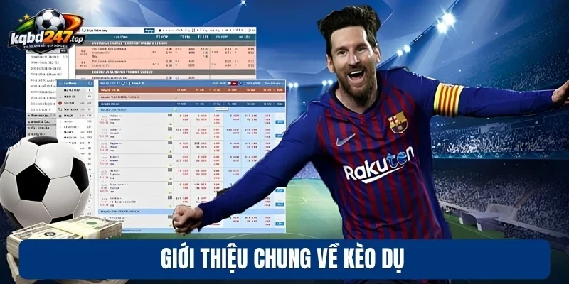 Kèo Dụ - Cách Nhận Diện Bẫy Cược Tránh Mất Tiền Oan 2 Giới thiệu chung về kèo dụ