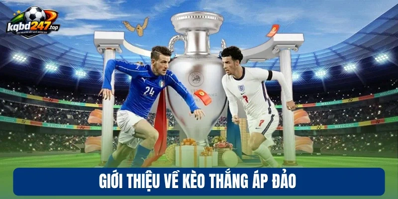 Giới thiệu về kèo thắng áp đảo
