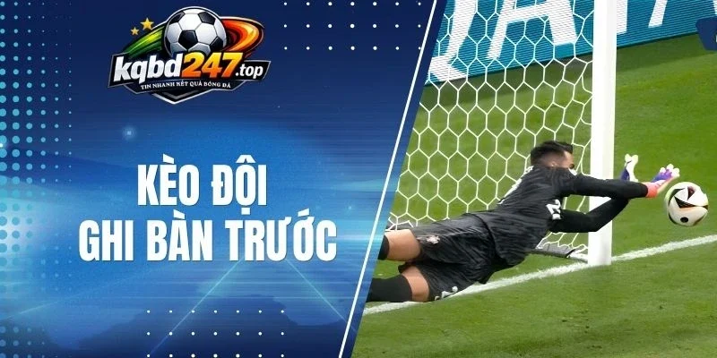 Quy tắc cược đội ghi bàn trước