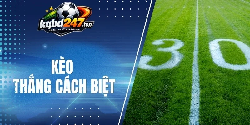 Hướng dẫn đọc kèo cược thắng cách biệt