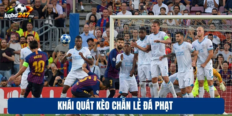 Kèo Chẵn Lẻ Đá Phạt - Cược Đơn Giản, Nhận Thưởng Cực To 2 Khái quát kèo chẵn lẻ đá phạt