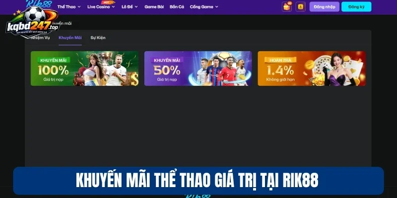 Rik88 - Cá Cược Kèo Bóng Ngon, Khuyến Mãi Cực Khủng 3 Khuyến mãi thể thao giá trị tại Rik88