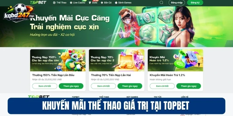 Topbet - Nơi Thỏa Mãn Đam Mê Cá Cược Bóng Đá Uy Tín 3 Khuyến mãi thể thao giá trị tại Topbet