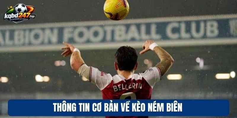 Kèo Ném Biên - Kinh Nghiệm Đọc Vị Giúp Thắng Lớn Mỗi Trận 2 Thông tin cơ bản về kèo ném biên