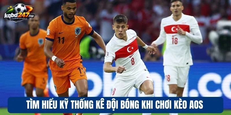 Kèo AOS - Hình Thức Đặt Cược Hiện Đại Với Thưởng Cao 4 Tìm hiểu kỹ thống kê đội bóng khi chơi kèo AOS