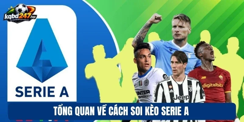 Tổng quan về cách soi kèo Serie A