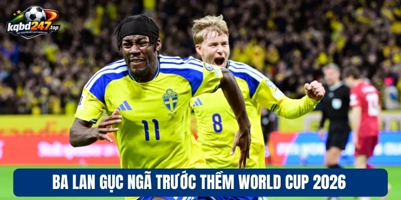 Ba Lan gục ngã trước thềm World Cup 2026