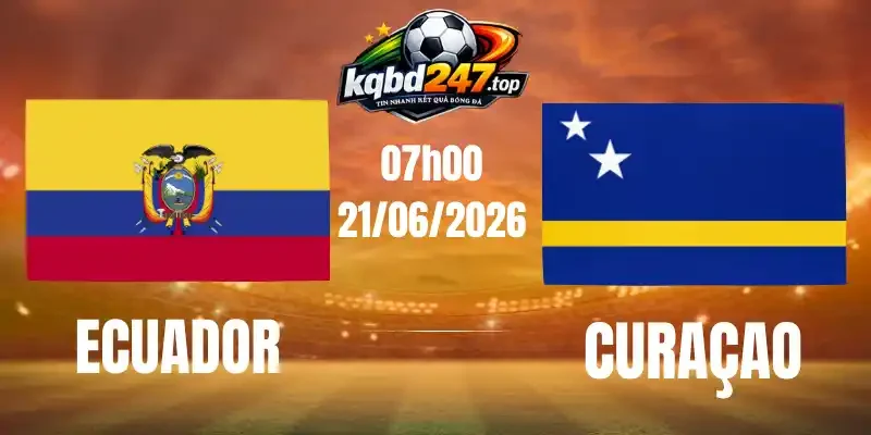Kèo Nhà Cái Ecuador Vs Curacao - Bảng E World Cup 07h00 21/06/2026 1 Kèo Nhà Cái Ecuador Vs Curacao - Bảng E World Cup 07h00 21/06/2026
