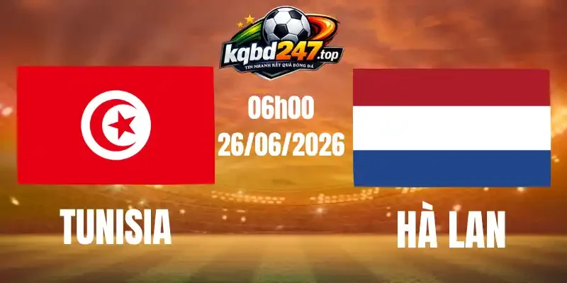 Kèo Nhà Cái Tunisia Vs Hà Lan - Bảng F World Cup 06h00 26/06/2026