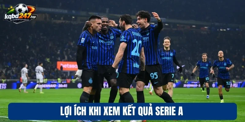 KQBD Y 90 Lợi ích khi xem kết quả Serie A