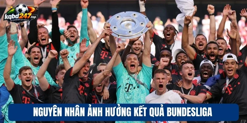KQBD Đức 91 Nguyên nhân ảnh hưởng kết quả Bundesliga