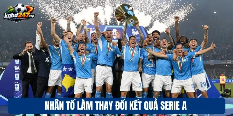 KQBD Y 91 Nhân tố làm thay đổi kết quả Serie A
