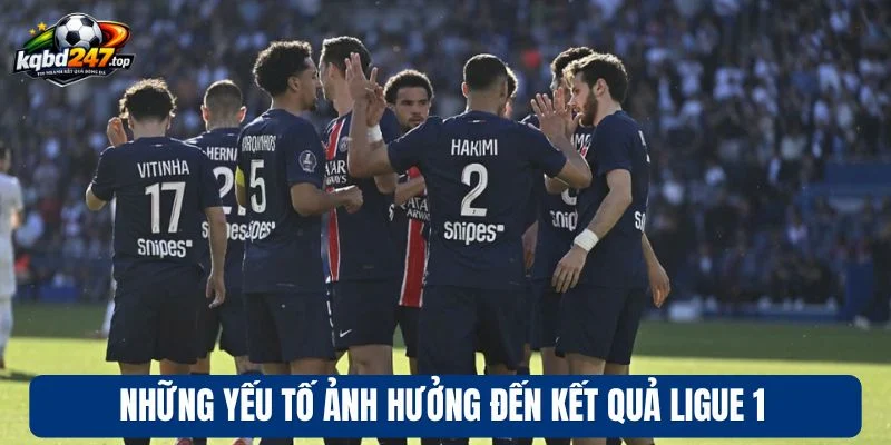 KQBD Pháp 91 Những yếu tố ảnh hưởng đến kết quả Ligue 1