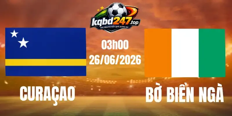 Soi Kèo Curacao Vs Bờ Biển Ngà - Bảng E World Cup 03h00 26/06/2026 1 Soi Kèo Curacao Vs Bờ Biển Ngà - Bảng E World Cup 03h00 26/06/2026