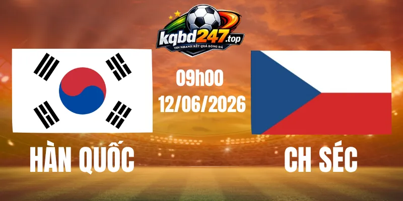 Soi Kèo Nhà Cái Hàn Quốc Vs Séc - Bảng A Bảng A World Cup 09h00 12/06/2026