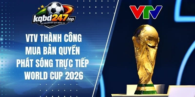 VTV trải qua nhiều khó khăn để mua bản quyền
