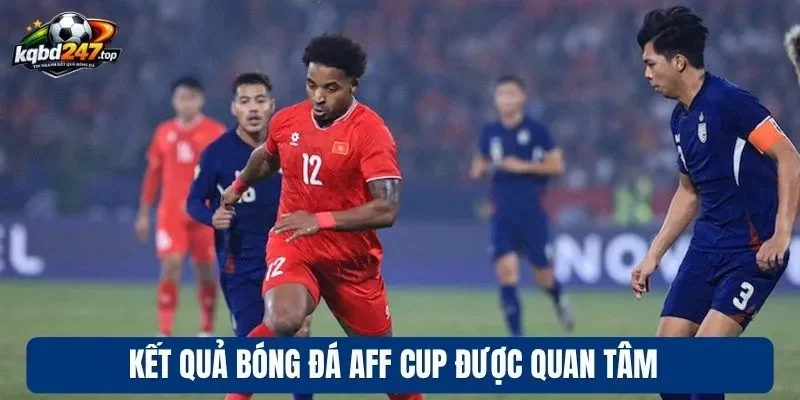 Kết Quả Bóng Đá AFF Cup 89 Kết quả bóng đá AFF Cup được quan tâm