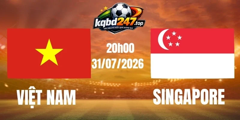 Soi kèo Việt Nam vs Singapore - Vòng bảng AFF Cup 20h00 31/07/2026